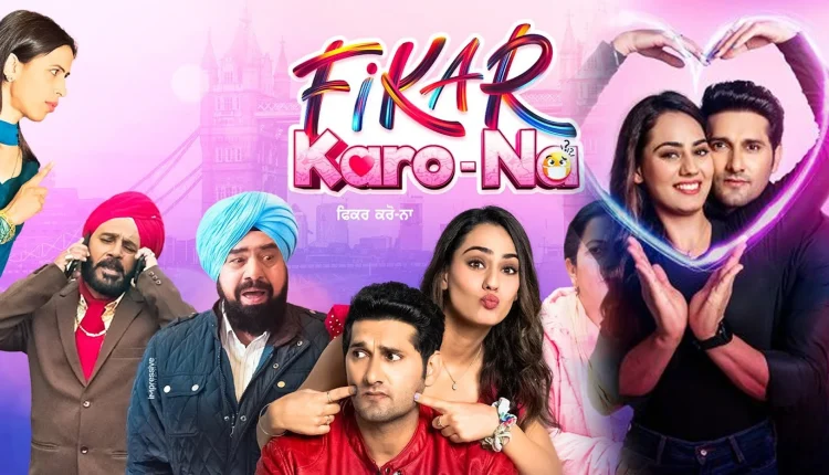 Fikar Karo Na 2025 Full Punjabi Movies